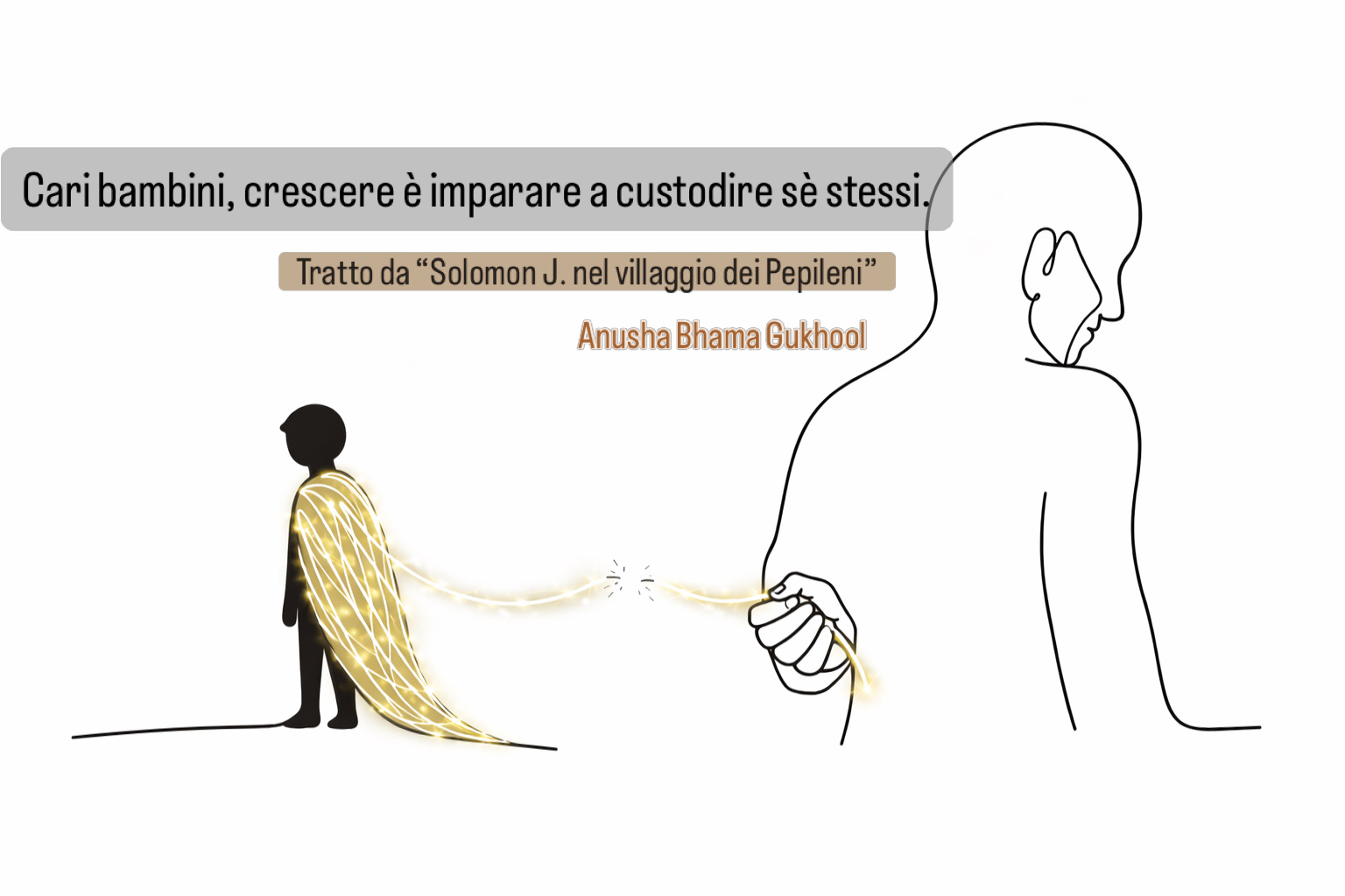 Bambino con un mantello luminoso, Cari bambini, crescere è imparare a custodire sè stessi